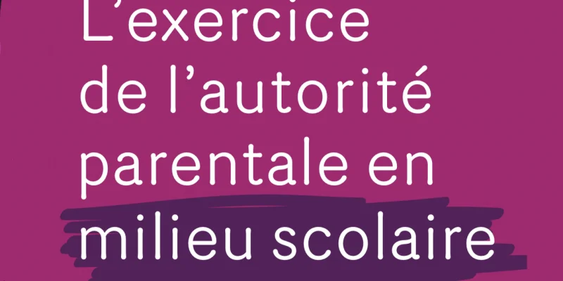 L'exercice de l'autorité parentale en milieu scolaire