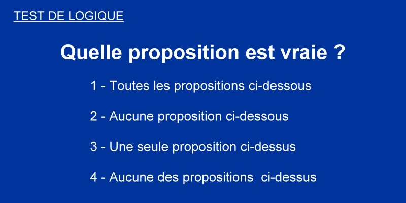 Test de logique : quelle proposition est vraie ?