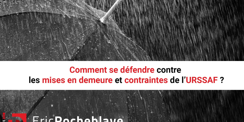 Comment se défendre contre les mises en demeure et contraintes de l'URSSAF ?