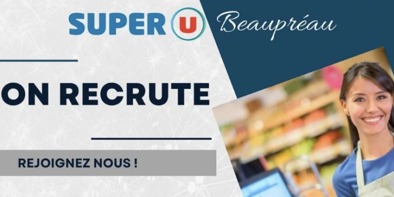 Emploi : Super U Beaupréau recrute 2 CDD