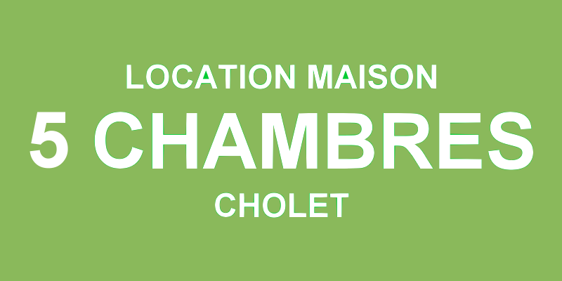 Location maison 5 chambres Cholet