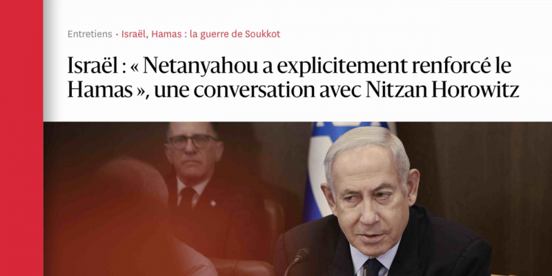 Israël : «Netanyahou a explicitement renforcé le Hamas», une conversation avec Nitzan Horowitz | Le Grand Continent