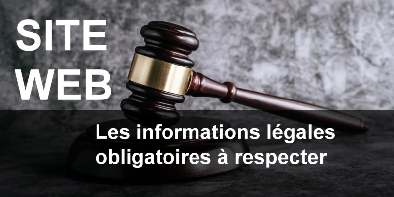 Site internet : les informations légales obligatoires à respecter