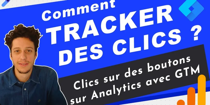 Tracker des clics sur des boutons sur GA4 et GA3 avec Google Tag Manager ?