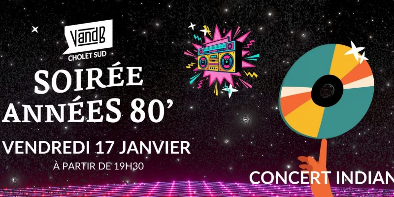 Soirée années 80Â´ Cholet, au rythme du groupe Indiana, organisée par V and B Cholet Sud