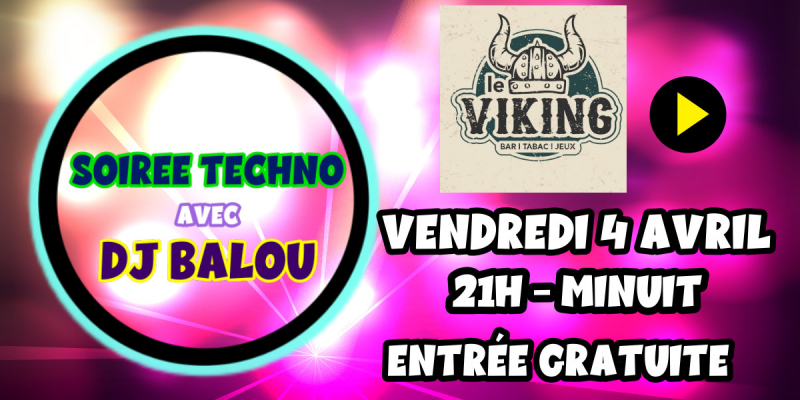 Soirée Techno le vendredi 4 avril 2025 au Bar le Viking