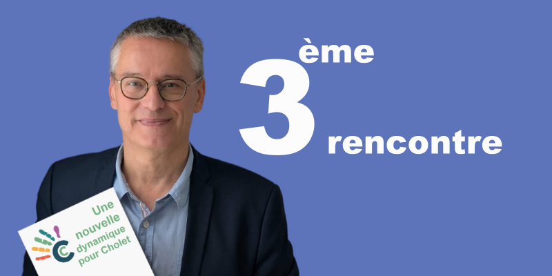 Cholet Citoyenne : 3ème rencontre avec les Choletaises et les Choletais