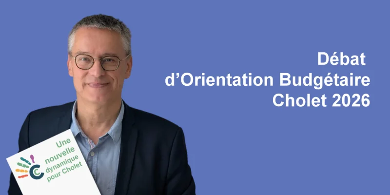 Débat d’Orientation Budgétaire Novembre 2025 pour 2026 – Points de vigilance pour Cholet — Franck Loiseau candidat maire 2026