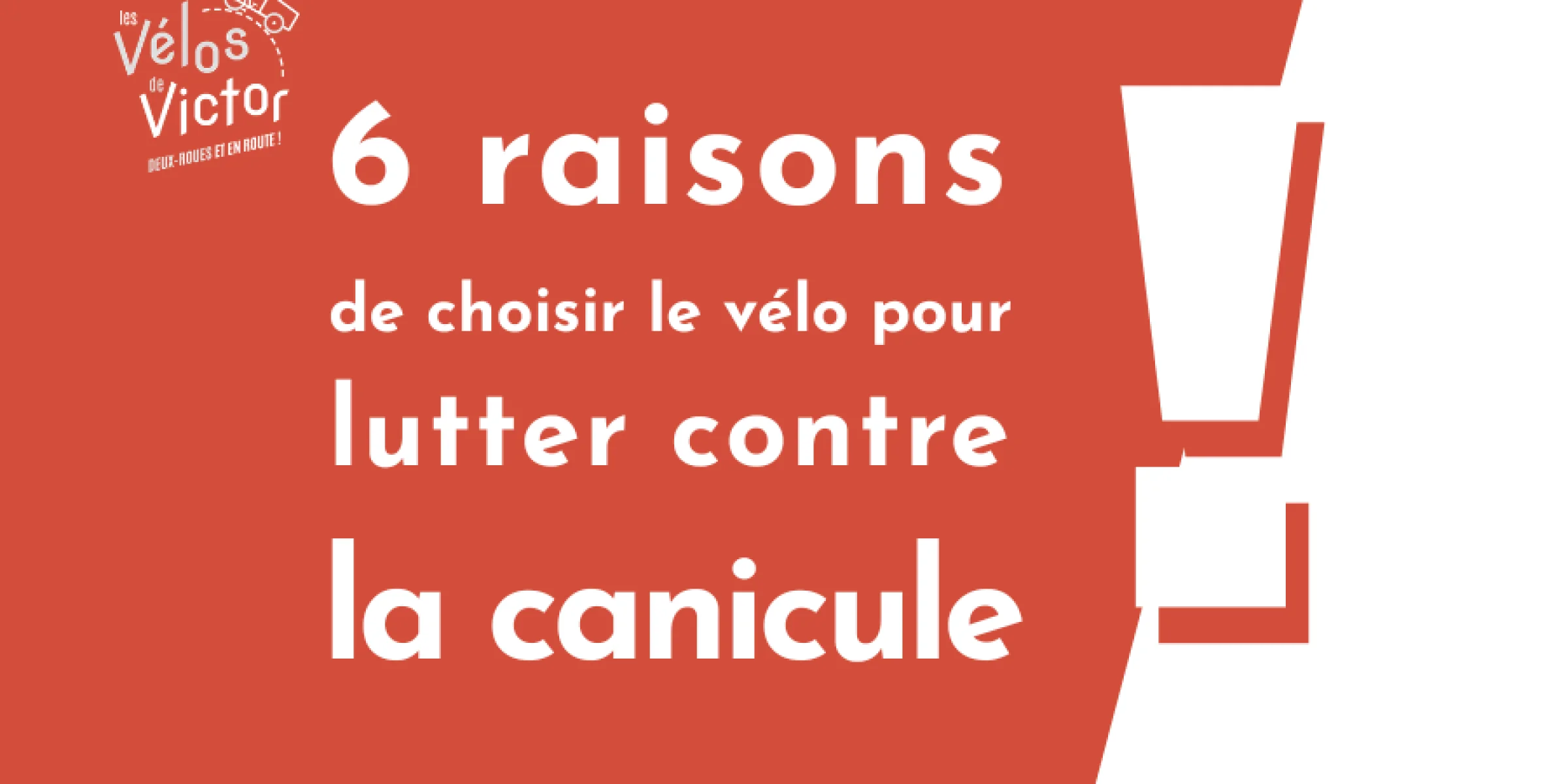 6 raison de choisir le vélo pour lutter contre la canicule ! - Les Vélos de Victor