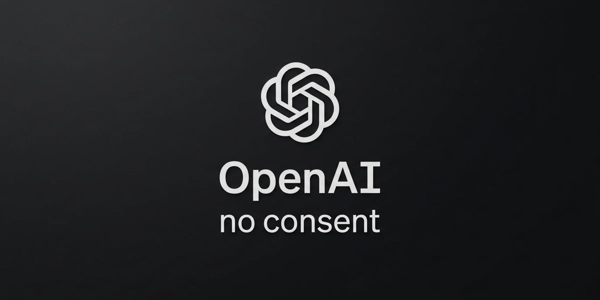 Chez OpenAI, le consentement n'existe pas