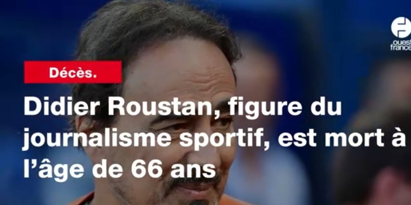 Didier Roustan, figure du journalisme sportif, est mort à l'âge de 66 ans