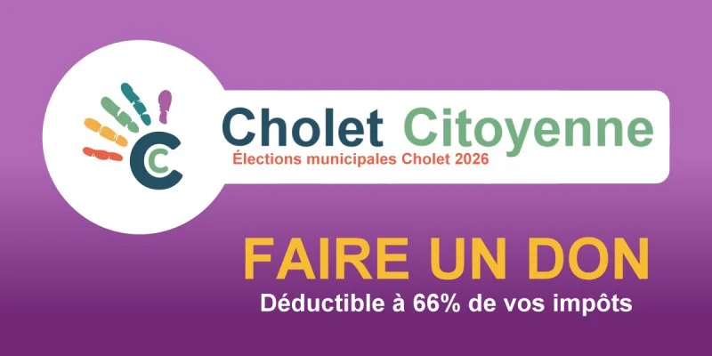 Faire un don. Cholet Citoyenne - Elections Municipales Cholet 2026