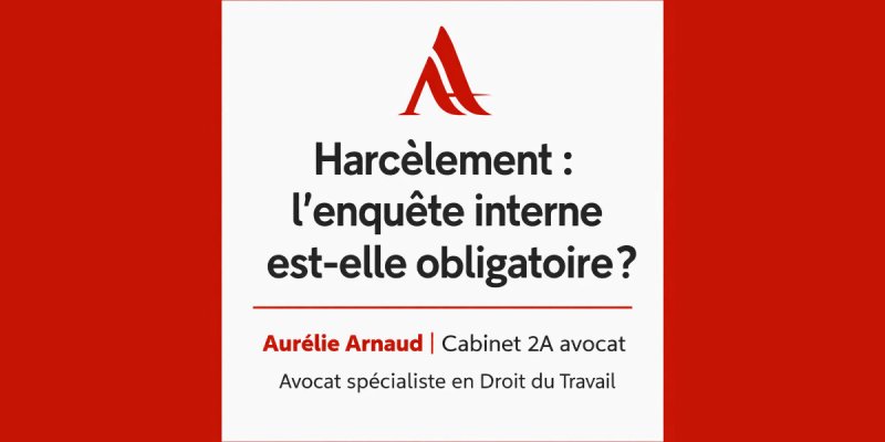 Harcèlement: l'enquête interne est-elle obligatoire?