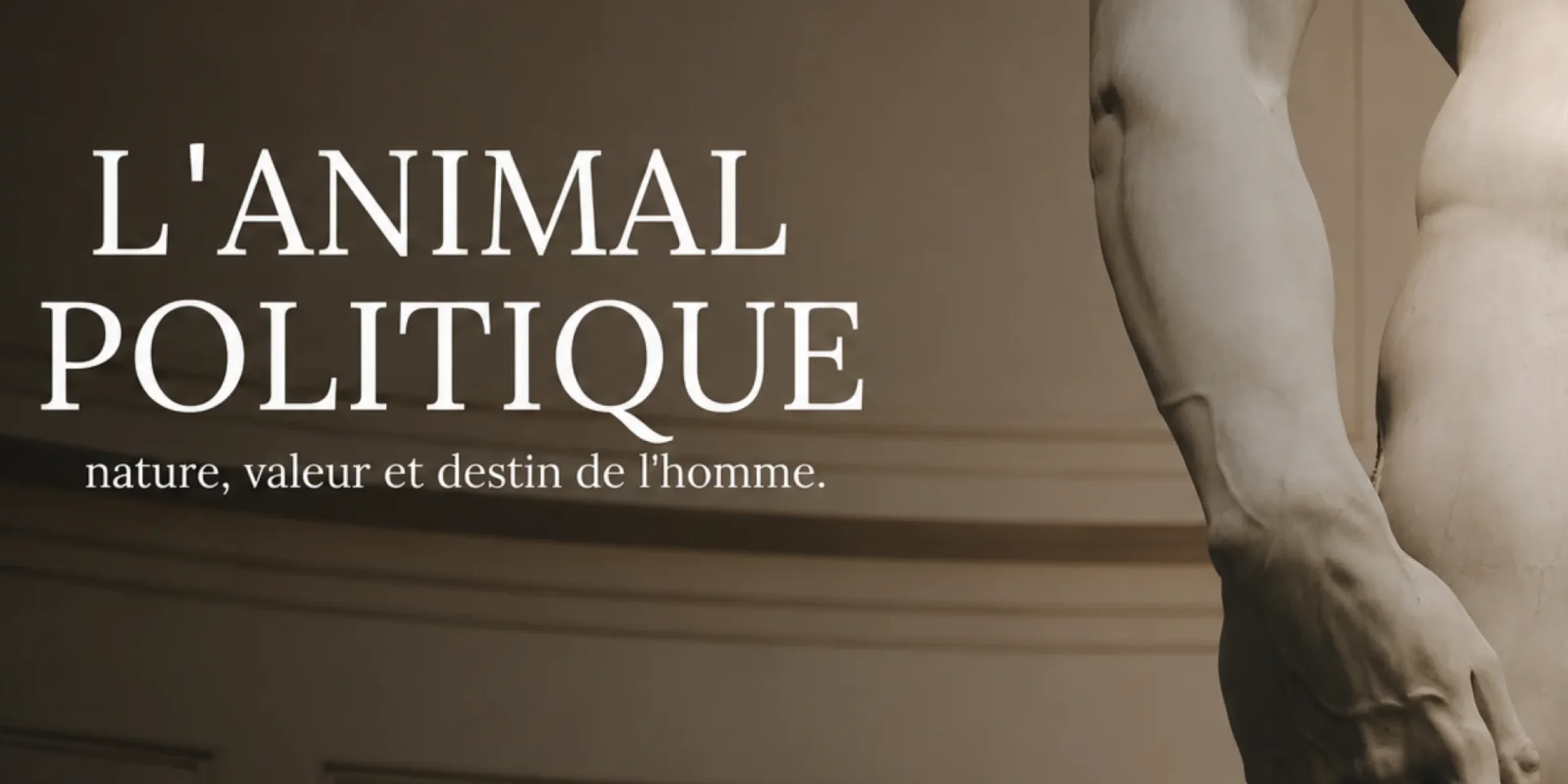 L'animal politique : nature, valeur et destin de l'homme | Thibault Le Moal