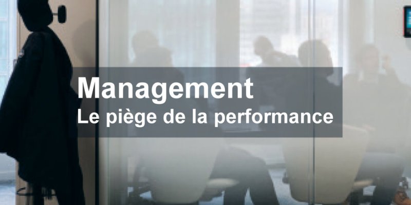 Management : le piège de la performance