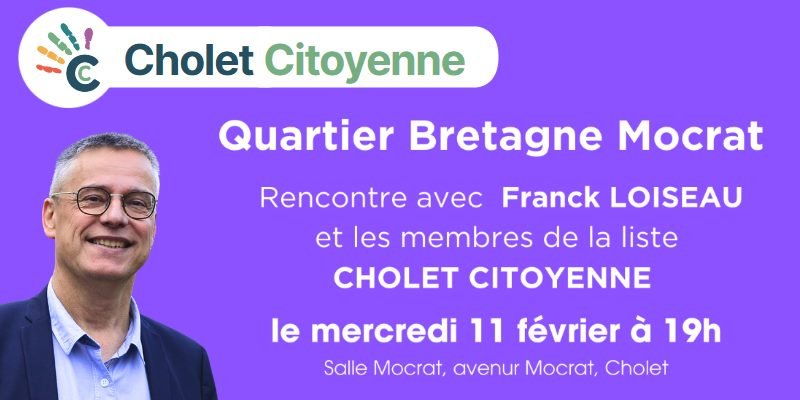 Rencontre avec Franck LOISEAU et les membres de la liste Cholet Citoyenne