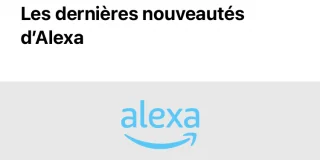 Les dernières nouveautés d'Alexa, donc après, il n'y en a plus ?