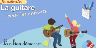 Je débute la guitare pour les enfants - Guitare classique