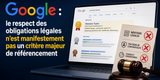 Google : le respect des obligations légales n’est manifestement pas un critère majeur de référencement