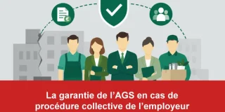 La garantie de l'AGS en cas de procédure collective de l'employeur : résumé