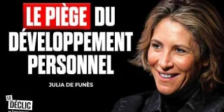 Le développement personnel est la plus grosse escroquerie : voici pourquoi (avec Julia de Funes)