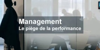 Management : le piège de la performance