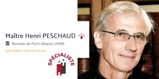 Me Henri PESCHAUD, spécialiste en droit du travail Paris, côté salarié