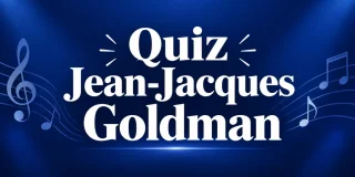 Quiz Jean-Jacques Goldman, la personnalité préférée des Français