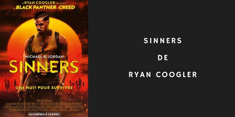 Tout comprendre des coulisses de Sinners, le thriller dramatique de Ryan Coogler