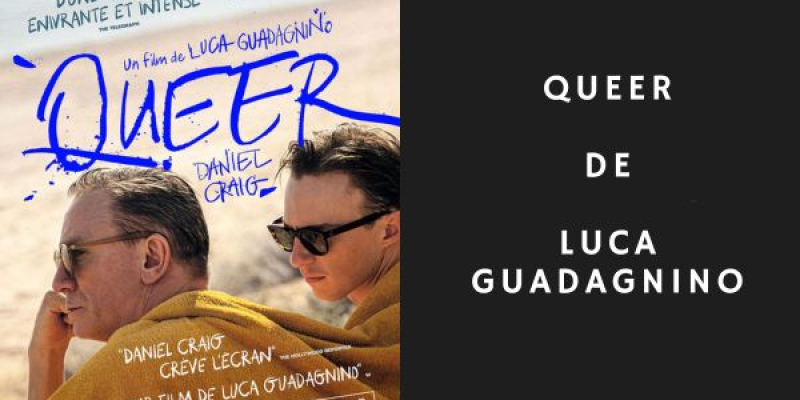 Une exploration intime et sensuelle de l'identité, Queer de Luca Guadagnino